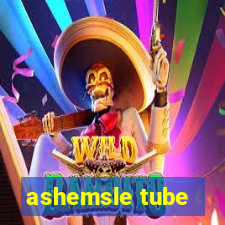 ashemsle tube